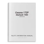 New Cessna 172P Skyhawk 1985 Pilot's Information Manual (D1272-13). Fixed Price $116.00.