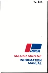 Piper PA46-350P Malibue Mirage Information Manual, P/n 761-825. Fixed Price $25.00.