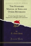 Standard Manual Of Soda Other Beverages (classic Reprint). Fixed Price $21.97.
