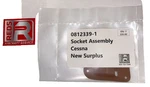 0812339-1 New Cessna Socket Assembly. Fixed Price $35.00.