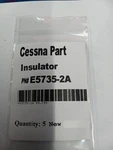 New Cessna Part No. E5735-2A Insulator (package Of 5). Fixed Price $99.92.