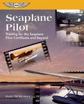 Seaplane Pilot: Training For The Certificate And Beyond By Dale. Fixed Price $41.69.