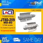 Laci 144005 1/144 Pratt & Whitney JT8D-209 For Engine Mcdonnell Douglas MD-80. Fixed Price $29.99.