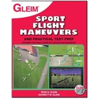 Sport Pilot Flight Maneuvers And Practical Test Prep - 2ND Edition. Fixed Price $19.95.