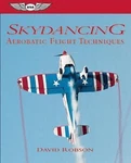 New/sealed! Skydancing: Aerobatic Flight Techniques By David Robson. Fixed Price $90.01.