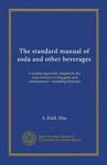 Standard Manual Of Soda Other Beverages: Treatise Espec. Fixed Price $64.27.