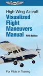 High-wing Aircraft Visualized Flight Maneuvers Manual: For Pilots Traini.... Fixed Price $24.04.