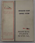 Cessna Integrated Flight Control System Service/ Parts Manual May 1973-ORIGINAL. Fixed Price $25.00.