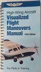 Asa Visualized Flight Maneuvers Handbook: High Wing Aircraft -5TH VFM-HI-5. Fixed Price $29.99.